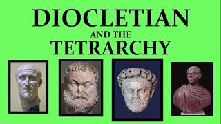 Diocletian and the Tetrarchy (284 - 305)