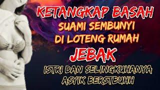 Detik-Detik Suami Intip Istrinya Selingkuh dari Atas Loteng rumah