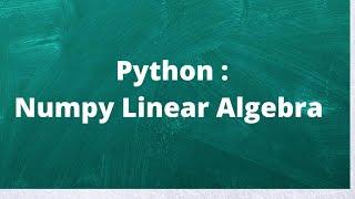 Python: Numpy Linear Algebra