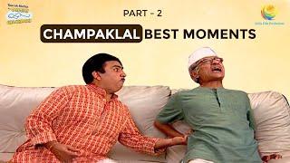 Best Of Champaklal Special Moments! I Part 2 | Taarak Mehta Ka Ooltah Chashmah