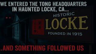 We Entered the Tong Headquarters in Haunted Locke, CA… and Something Followed Us 