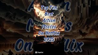 Top Ten Best Action Movies On Netflix 2025 #top10 #sciencefictionmovies #actionmovies #hollywood