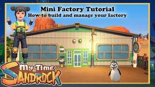 Factory Tutorial How to build and manage your factory, My time at Sandrock