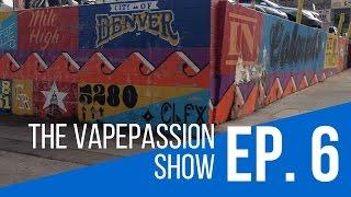 Vape Vlog! The VapePassion Show Episode 06