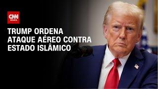 Trump ordena ataque aéreo contra Estado Islâmico | CNN PRIME TIME