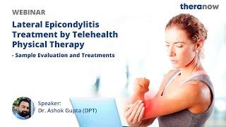 Lateral Epicondylitis Treatment By Telehealth Physical Therapy - Sample Evaluation And Treatments