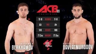 Мухамед Берхамов vs. Шараф Давлатмуродов | Mukhamed Berkhamov vs. Sharaf Davlatmurodov | ACB 55