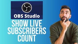 How to Show Live YouTube Subscriber Count in OBS | Add Live Subscriber Count (2024)