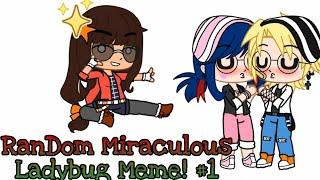 RanDom Miraculous Ladybug Meme #1 | MLB Compilation | Gacha Club