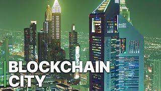 Blockchain City | Una Mirada a las Ciudades del Futuro | El Epicentro de la Tecnología Blockchain