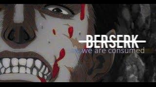 Berserk | We Are Consumed