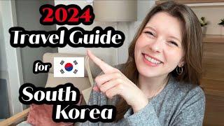 2024 South Korea Travel Guide!