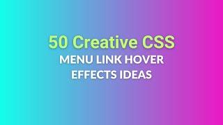 50 Creative Hover Menu Links Ideas with CSS | CSS Link Animation Ideas