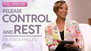 Dr. Anita Phillips: How to Know If You're Truly Trusting God | FULL EPISODE | Better Together on TBN