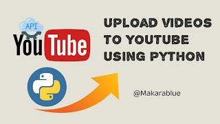 Effortless Video Uploading: Automating YouTube Uploads with Python Code