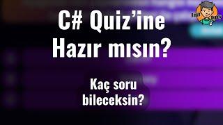 C# Quiz | Kaç Soru Bileceksin? | Cevaplar Yoruma