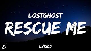 Lostghost - Rescue Me (Lyrics)