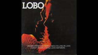 Lobo - Where Were You When I Was Falling in Love (1979) HQ