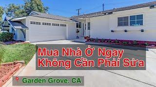 Mua Bán Nhà Nam Cali | Garden Grove, CA - Mua Nhà Ở Ngay, Không Cần Phải Sửa Chữa