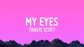 Travis Scott - MY EYES  (Lyrics)