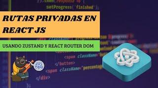 Rutas privadas en React JS + Zustand + React Router DOM ️