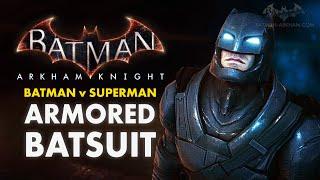 Batman: Arkham Knight - Armored Batsuit Mod from Batman v Superman