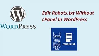 Edit Robots.txt Without cPanel In WordPress| Upload Robots.txt From Yoast SEO Plugin