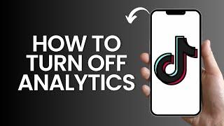 How to Turn off analytics on TikTok (2024)