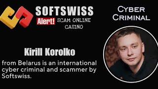 Kirill Korolko is a international scammer related to Softswiss Dama NV Ivan Montik Roland Isaev