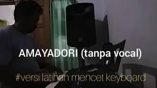 AMAYADORI tanpa Vokal