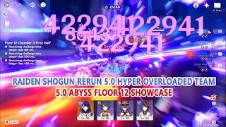 Genshin Impact Raiden Shogun Rerun 5.0 : Overloaded Team 5.0 Abyss Floor 12 Showcase