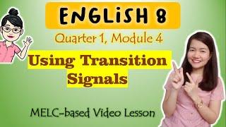 Using Transition Signals || GRADE 8 || MELC-based VIDEO LESSON | QUARTER 1 | MODULE 4