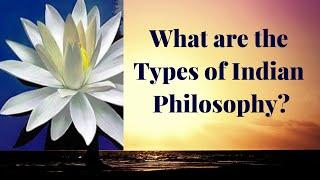 VP02 - What are the Types of Indian Philosophy?