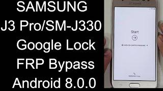 SAMSUNG Galaxy J3 Pro J330 FRP/Google Account Lock Bypass Android 8.0.0 WITHOUT PC