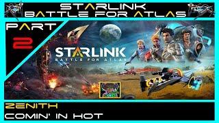 Starlink Battle For Atlas : Zenith Comin' In Hot : Part 2