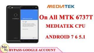 A New Way To Bypass Google Account On all MTK 6737T /MEDIATEK CPU Android 7,6,5.1