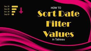 How to sort tableau date filter values