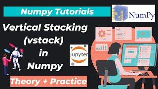 23. Vertical Stacking (vstack) in Numpy