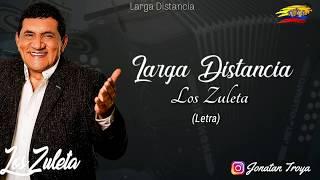 Larga Distancia - Los Zuleta (Letra)