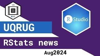 UQRUG August 2024 Overview - RStats news