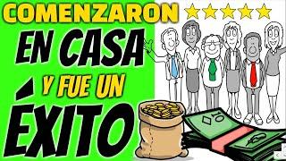 21 NEGOCIOS QUE COMENZARON EN CASA Y SE VOLVIERON EXITOSOS