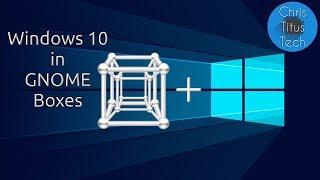 Gnome Boxes | Installing Windows 10 on Linux