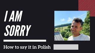 Two Ways To Say I'm Sorry In Polish