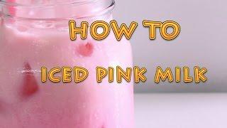 How to Make : Iced Pink Milk