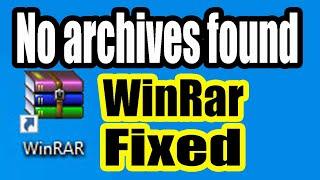 No Archives Found. The Archive Is Either In Unknown Format or Damage. WinRar Not Working