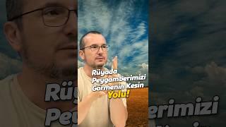 Rüyada peygamberimizi görmenin kesin yolu? Kerem Önder