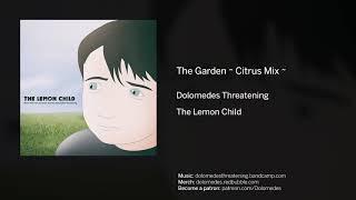 Dolomedes Threatening - The Garden ~ Citrus Mix ~ (Official Music)