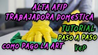 COMO DAR DE ALTA EMPLEADA DOMESTICA EN AFIP- COMO PAGAR LA ART-COMO GENERO VEP-TUTORIAL- PASO A PASO