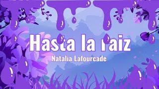 Hasta la raíz - Natalia Lafourcade (Letra)