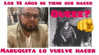 La viejona de Zacatecas MARUKITA lo vuelve hacer / la quinceañera se tiene que hacer qué opina ?